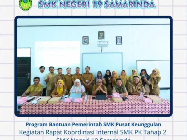 Program Bantuan Pemerintah SMK Pusat Keunggulan - Kegiatan Rapat Koordinasi Internal SMK PK Tahap 2 SMKN 19 Samarinda Tahun 2025