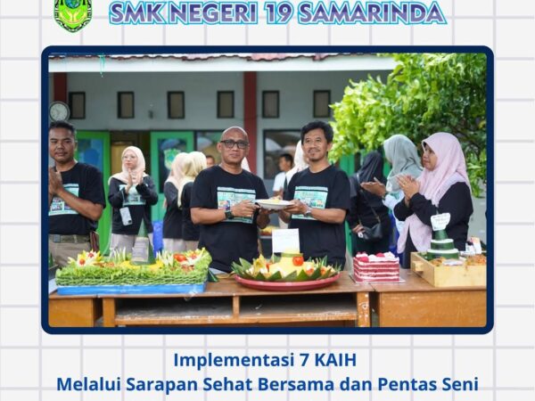 Implementasi 7 Kebiasaan Anak Indonesia Hebat Melalui Sarapan Sehat Bersama dan Pentas Seni SMK Negeri 19 Samarinda