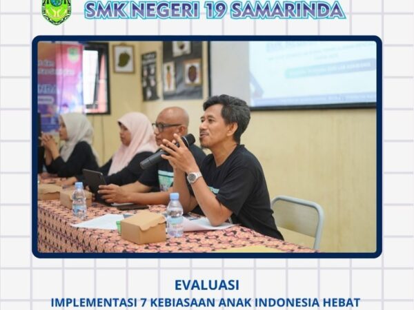 Evaluasi Implementasi 7 Kebiasaan Anak Indonesia Hebat SMKN 19 Samarinda