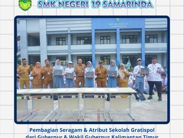 PEMBAGIAN SERAGAM & ATRIBUT SEKOLAH GRATISPOL DARI GUBERNUR & WAKIL GUBERNUR KALIMANTAN TIMUR UNTUK PESERTA DIDIK SMK NEGERI 19 SAMARINDA TAHUN PELAJARAN 2025/2026