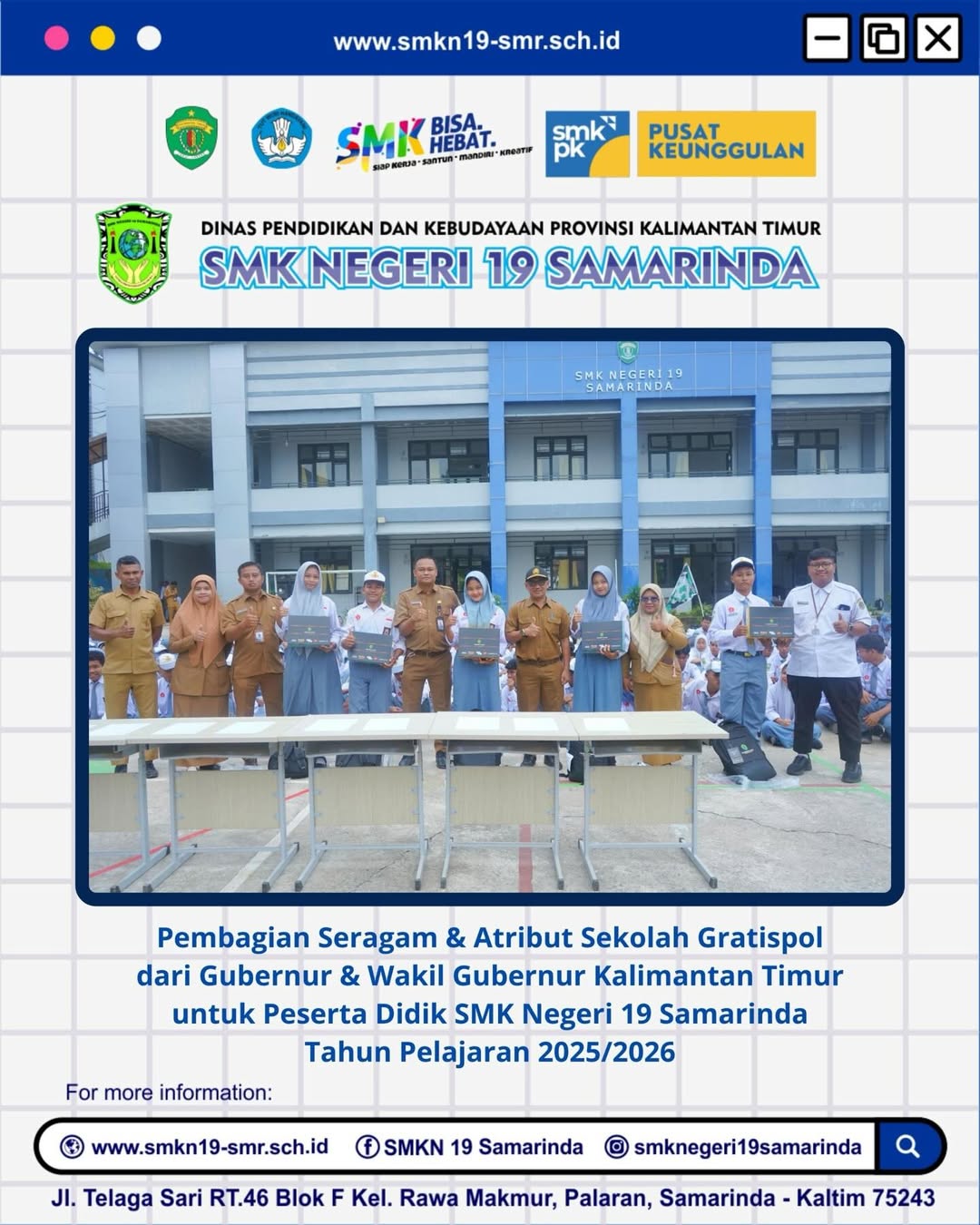 PEMBAGIAN SERAGAM & ATRIBUT SEKOLAH GRATISPOL DARI GUBERNUR & WAKIL GUBERNUR KALIMANTAN TIMUR UNTUK PESERTA DIDIK SMK NEGERI 19 SAMARINDA TAHUN PELAJARAN 2025/2026 PEMBAGIAN SERAGAM & ATRIBUT SEKOLAH GRATISPOL DARI GUBERNUR & WAKIL GUBERNUR KALIMANTAN TIMUR UNTUK PESERTA DIDIK SMK NEGERI 19 SAMARINDA TAHUN PELAJARAN 2025/2026