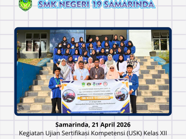 Ujian Sertifikasi Kompetensi (USK) Jurusan Akuntansi SMK Negeri 19 Samarinda Tahun Ajaran 2025/2026